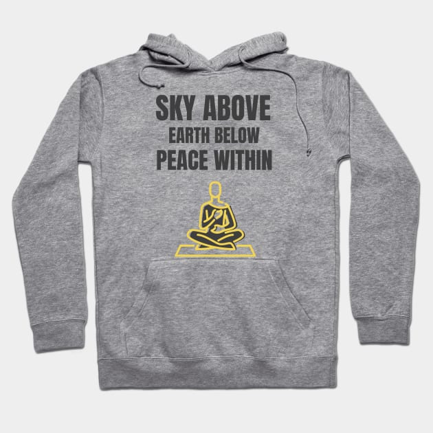 Sky Above Earth Below Peace Within Hoodie by Jitesh Kundra